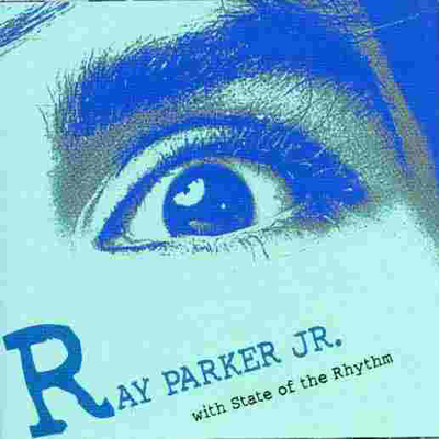 RAY PARKER JR. with State of the Rhythm